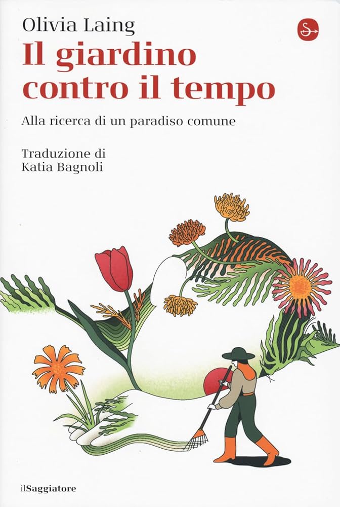 Il giardino contro il tempo cover olivia laing